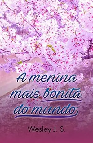 A menina mais bonita do mundo – Wesley J. S.