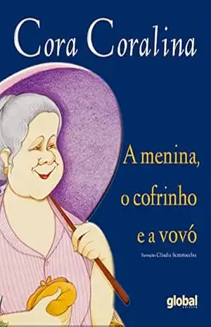 A Menina, o Cofrinho e a Vovó (Cora Coralina) – Cora Coralina