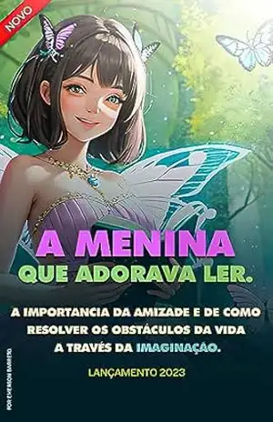 A Menina que adorava ler.: Uma viagem fantástica através da leitura. - Emerson Barreto
