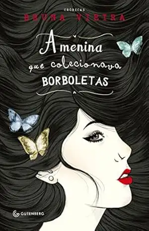 A menina que colecionava borboletas – Bruna Vieira
