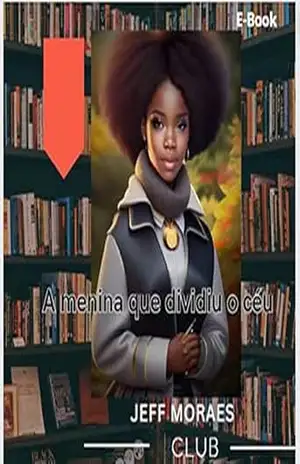 Capa do livro A MENINA QUE DIVIDIU O CÉU - Jeff Moraes