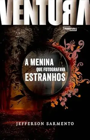 A menina que fotografava estranhos – Jefferson Sarmento