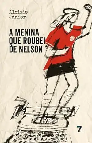 A menina que roubei de Nelson – Aloisio Júnior