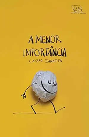 A menor importância (Coleção Passarinho) – Cássio Zanatta