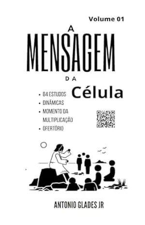 A MENSAGEM DA CÉLULA (01 VOLUME) - Antonio Glades Pimentel Vieira Junior Pimentel