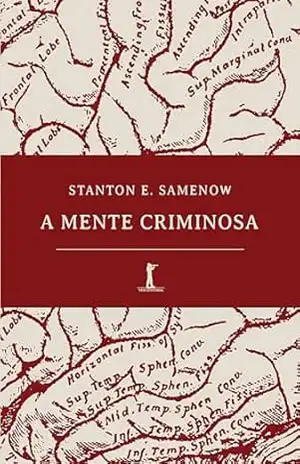 A mente criminosa – Stanton E. Samenow