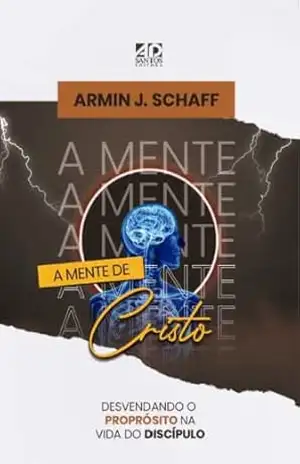 A Mente de Cristo - Armin J. Schaff