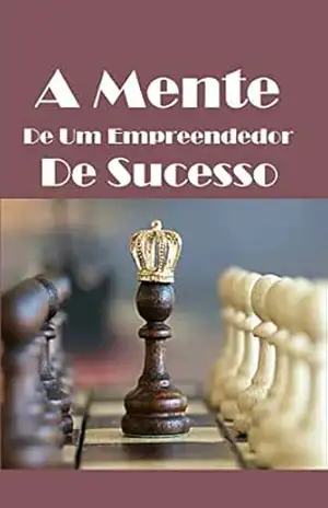 A MENTE DE UM EMPREENDEDOR DE SUCESSO – LUCIANO PENHA