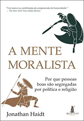 Baixar A Mente Moralista: Por que pessoas boas são segregadas por política e religião pdf, epub, mobi, eBook