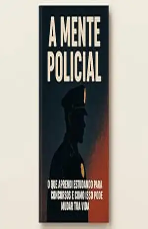 Capa do livro A mente policial: o que aprendi estudando para concursos e como isso pode mudar tua vida - Pedro Lepacas
