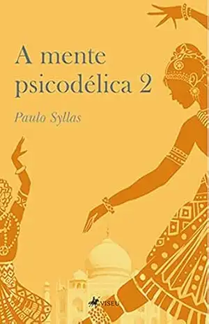 Capa do livro A mente psicodélica 2 - Paulo Syllas