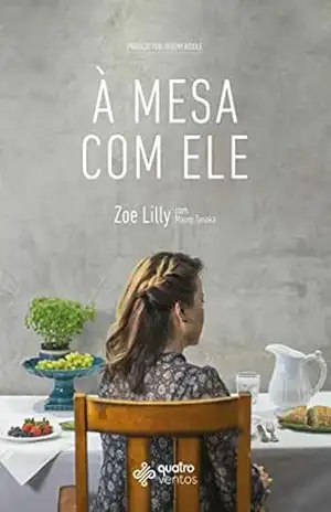 Capa do livro À Mesa Com Ele - Zoe Lilly