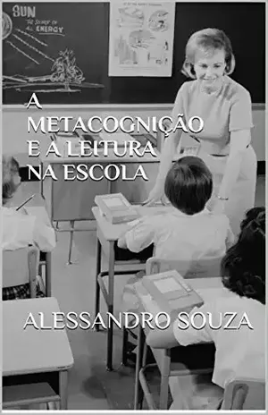 Capa do livro A Metacognição e a Leitura na Escola (Coleção Leitura na Escola Livro 4) - Alessandro Souza