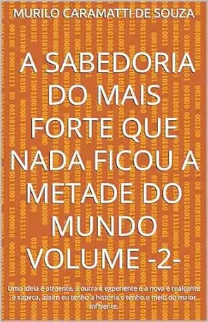 A metade do mundo: Uma ideia é atraente, a outra é experiente e a nova é realçante e sapeca, assim eu tenho a história e tenho o meio do maior influente. … – SIMPLES , FOCADAS E MAIORAL Livro 2) – MURILO CARAMATTI DE SOUZA