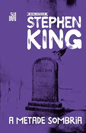 A metade sombria – Coleção Biblioteca Stephen King – Stephen King