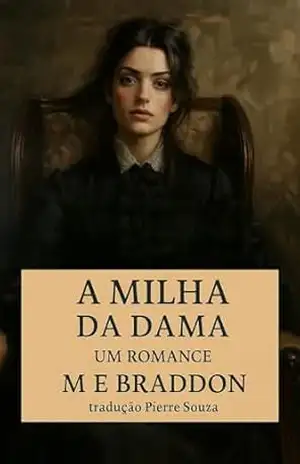 A milha da dama: um romance - ME Braddon A milha da dama: um romance - ME Braddon