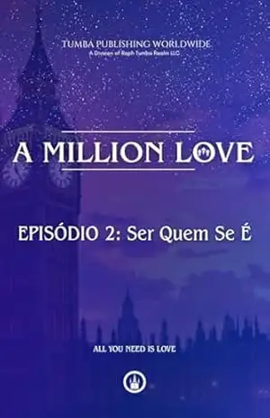 A Million Love: EPISÓDIO 2: Ser Quem Se É (A Million Love – PT–BR) – Raphael Tumba-Bokingi Brookminster