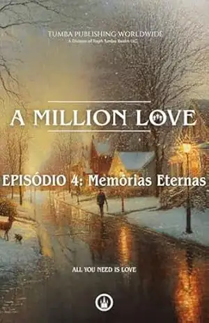A Million Love: EPISÓDIO 4: Memórias Eternas (A Million Love PT–BR) – Raphael Tumba-Bokingi Brookminster