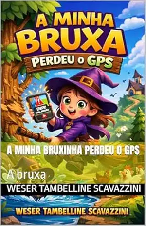 A minha bruxa perdeu o gps: A bruxa – WESER TAMBELLINE  SCAVAZZINI