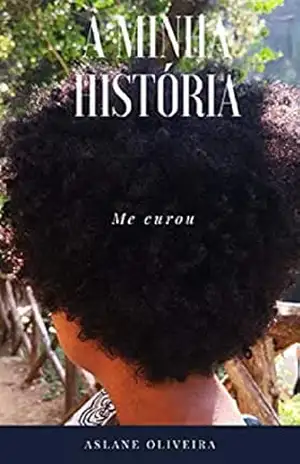 A minha história me curou - Aslane Oliveira A minha história me curou - Aslane Oliveira