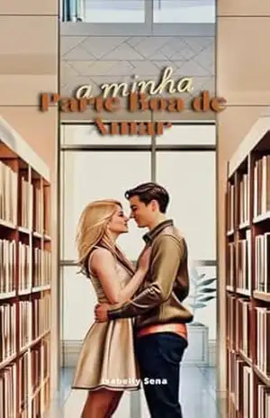 Capa do livro A Minha Parte Boa de Amar - Isabelly Sena