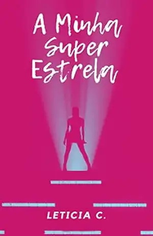 Capa do livro A Minha Superestrela - Leticia C.