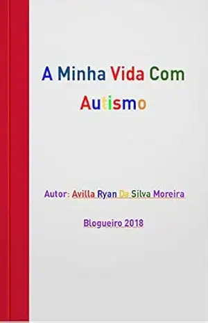 A minha vida com autismo ( Versão Digital) – Avilla Giulia Diamondis da Silva Moreira