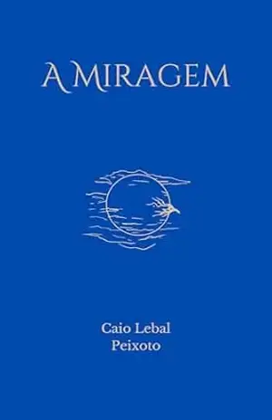 A Miragem – Caio Lebal Peixoto