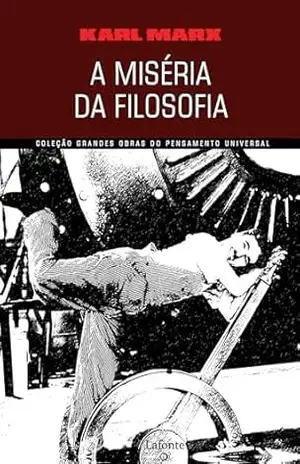 A Miséria da Filosofia – Karl Mark A Miséria da Filosofia – Karl Mark