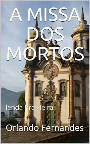 Baixar A MISSA DOS MORTOS: lenda brasileira pdf, epub, mobi, eBook