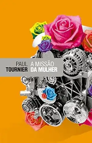 A Missão da Mulher – Paul Tournier