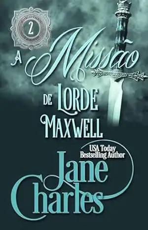 A Missão de Lorde Maxwell – Jane Charles