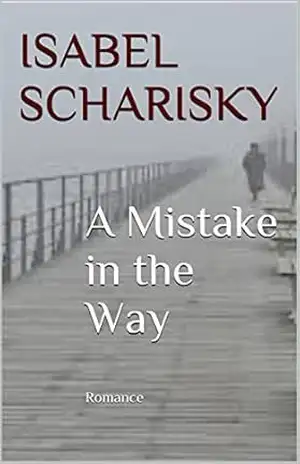 A Mistake in the Way: Romance – Isabel Scharisky