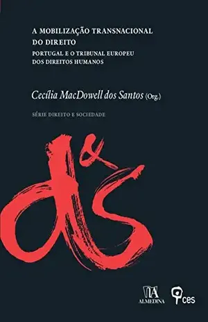 Capa do livro A Mobilização Transnacional do Direito – Portugal e o Tribunal Europeu dos Direitos Humanos - Cecília Macdowell Dos Santos