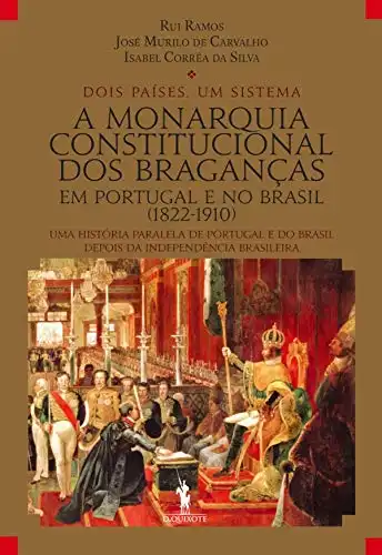 Baixar A Monarquia Constitucional dos Braganças pdf, epub, mobi, eBook