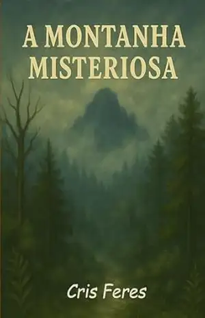 A Montanha Misteriosa – Cris Feres A Montanha Misteriosa – Cris Feres