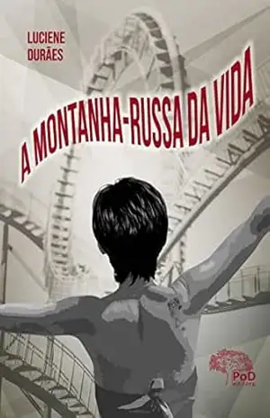 Capa do livro A Montanha Russa da vida - Luciene Durans