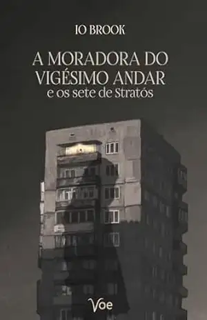 A moradora do vigésimo andar e os sete de Stratós – IO BROOK