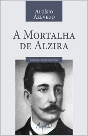 A Mortalha de Alzira – Aluísio  de Azevedo