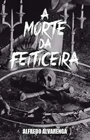 A MORTE DA FEITICEIRA – Alfredo Alvarenga