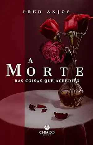 Capa do livro A morte das coisas que acredito - Fred Anjos