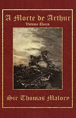A Morte de Arthur – Volume Único – Thomas Malory