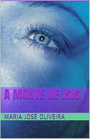 Capa do livro A MORTE DE ISIS - Maria José Oliveira