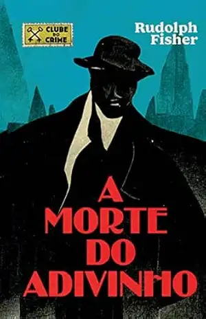 A morte do adivinho – Rudolph Fisher