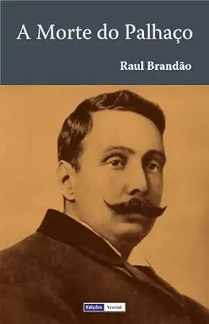A Morte do Palhaço e o Mistério da Árvore – Raul Brandão