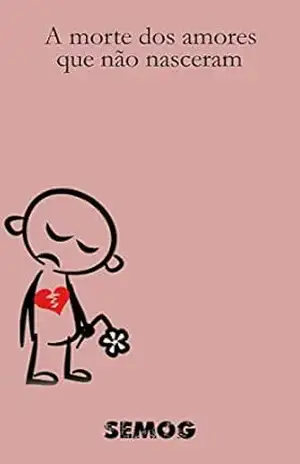 Capa do livro A morte dos amores que não nasceram (Poemas) - Semog