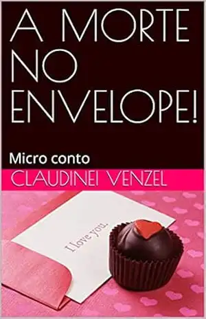 A MORTE NO ENVELOPE!: Micro conto – C. Venzel A MORTE NO ENVELOPE!: Micro conto – C. Venzel