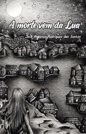 A Morte Vem Da Lua – José Antonio Rodrigues Dos Santos