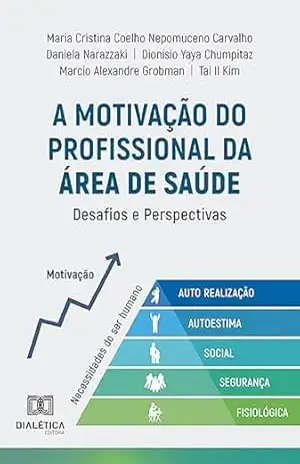 Capa do livro A Motivação do Profissional da Área de Saúde – Desafios e Perspectivas - Maria Cristina Coelho Nepomuceno Carvalho