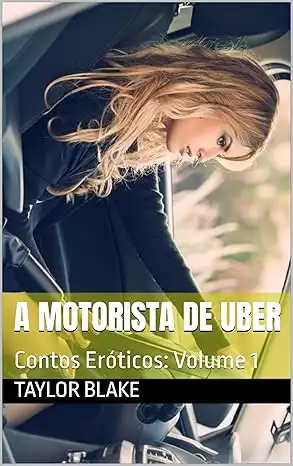 Baixar A Motorista De Uber: Contos Eróticos: Volume 1 pdf, epub, mobi, eBook